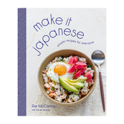 Make it Japanese: Simple Recipes for Everyone by Rie McClenny
