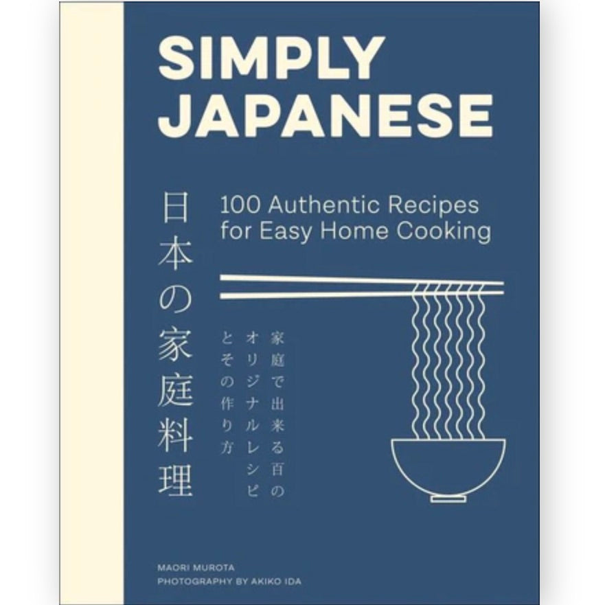 SIMPLY JAPANESE 100 Authentic Recipes for Easy Home Coooking