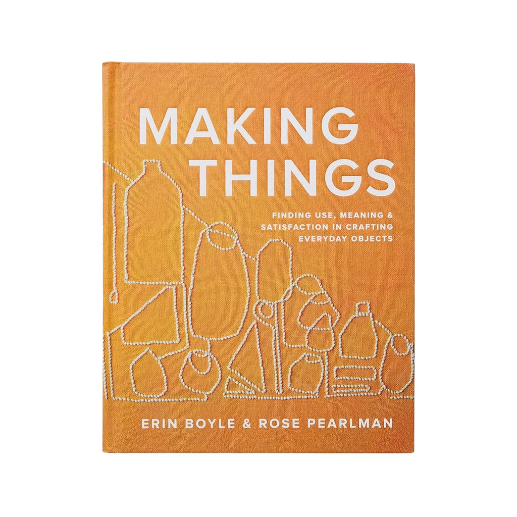 Making Things: finding Use, Meaning & Satisfaction  in Crafting Everyday Objects