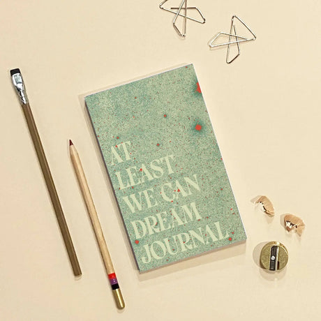 At Least We Can Dream Journal Notebook