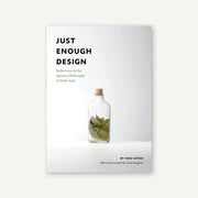 Just Enough Design by Taku Satoh