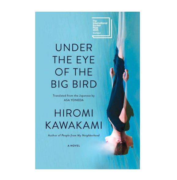Under the Eye of the Big Bird by Hiromi Kawakami | Hardcover