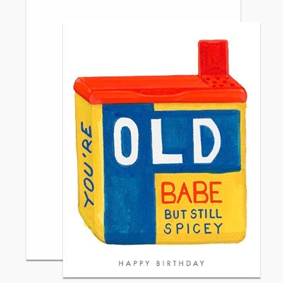 You’re Old Babe Card